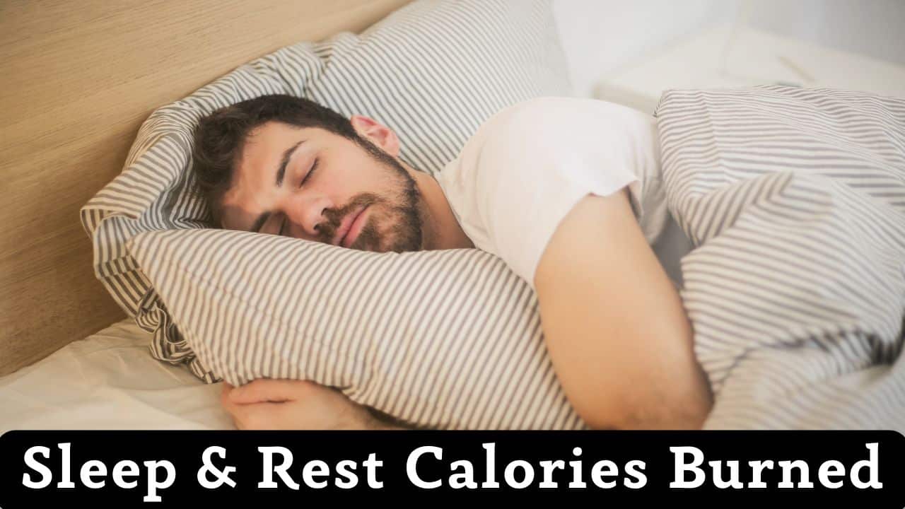 Calories Burned During Sleep and Rest