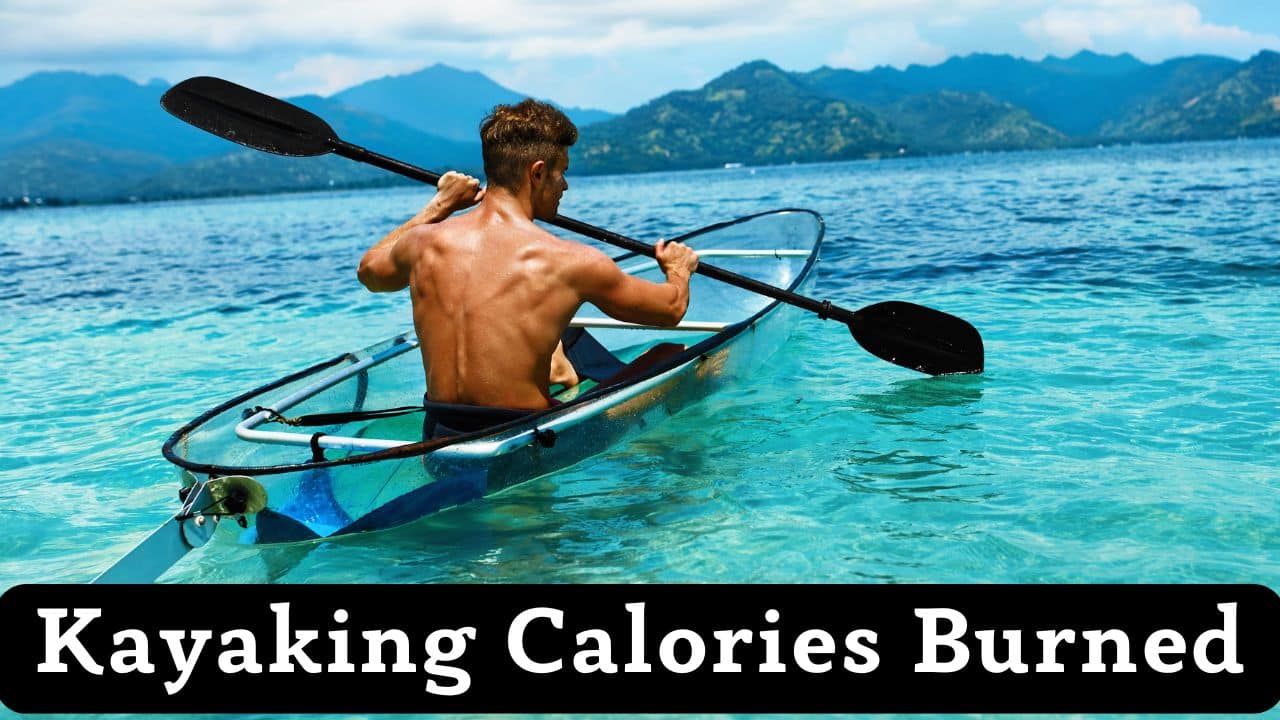 Kayaking Calories Calculator Know How Many Calories Burned