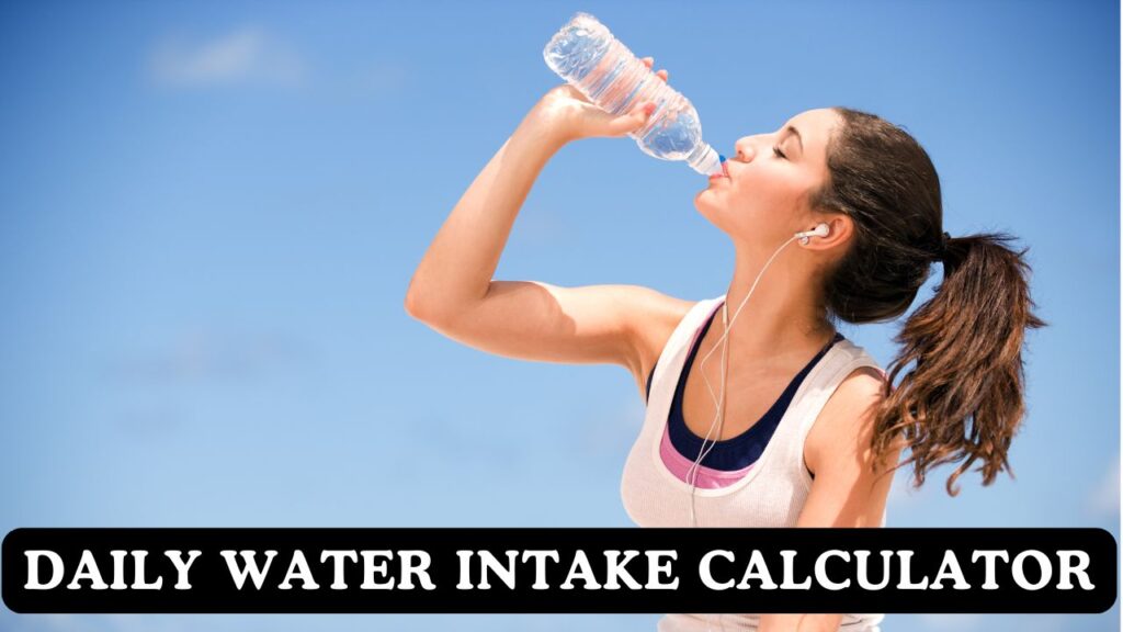 Daily Water Intake Calculator
