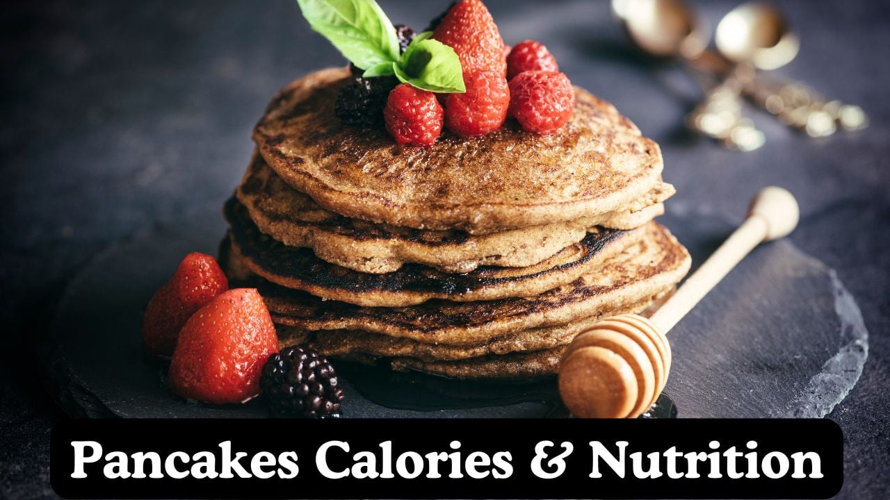 Pancakes Calories & Nutritional Facts Calculator