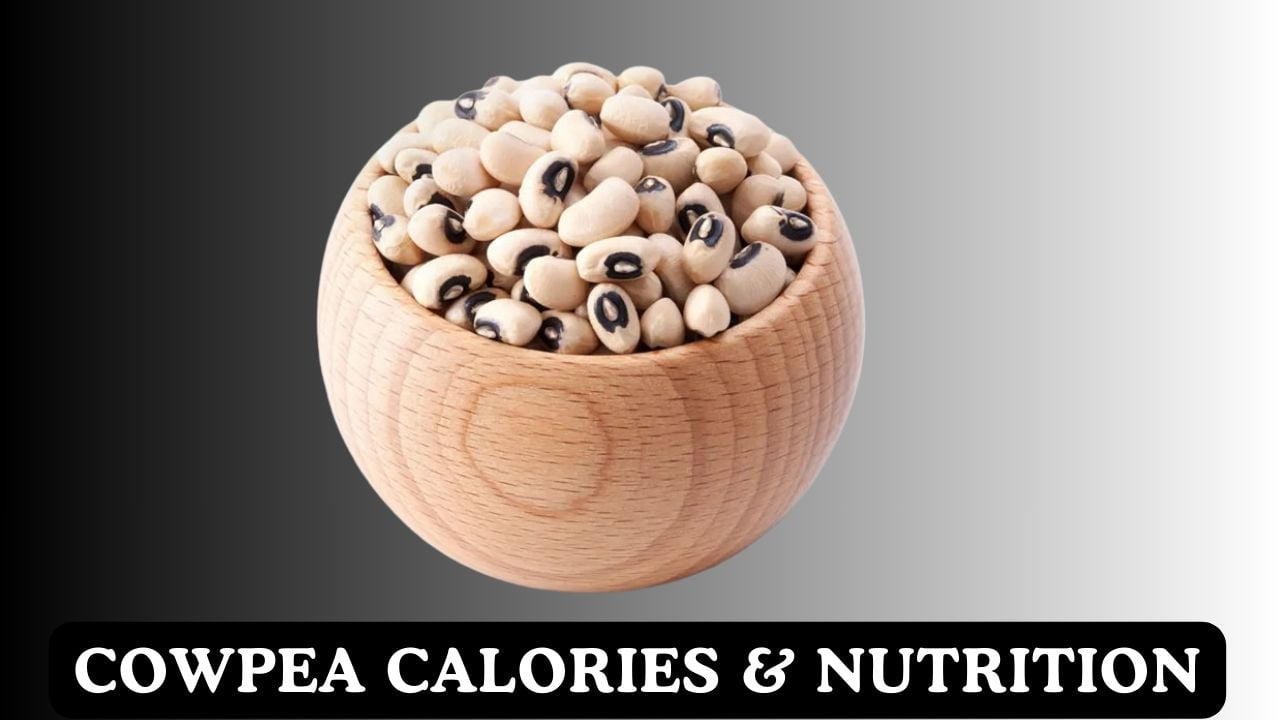 Cowpea Calories & Nutritional Facts