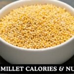 Foxtail Millet (kangni) Calories & Nutritional Facts