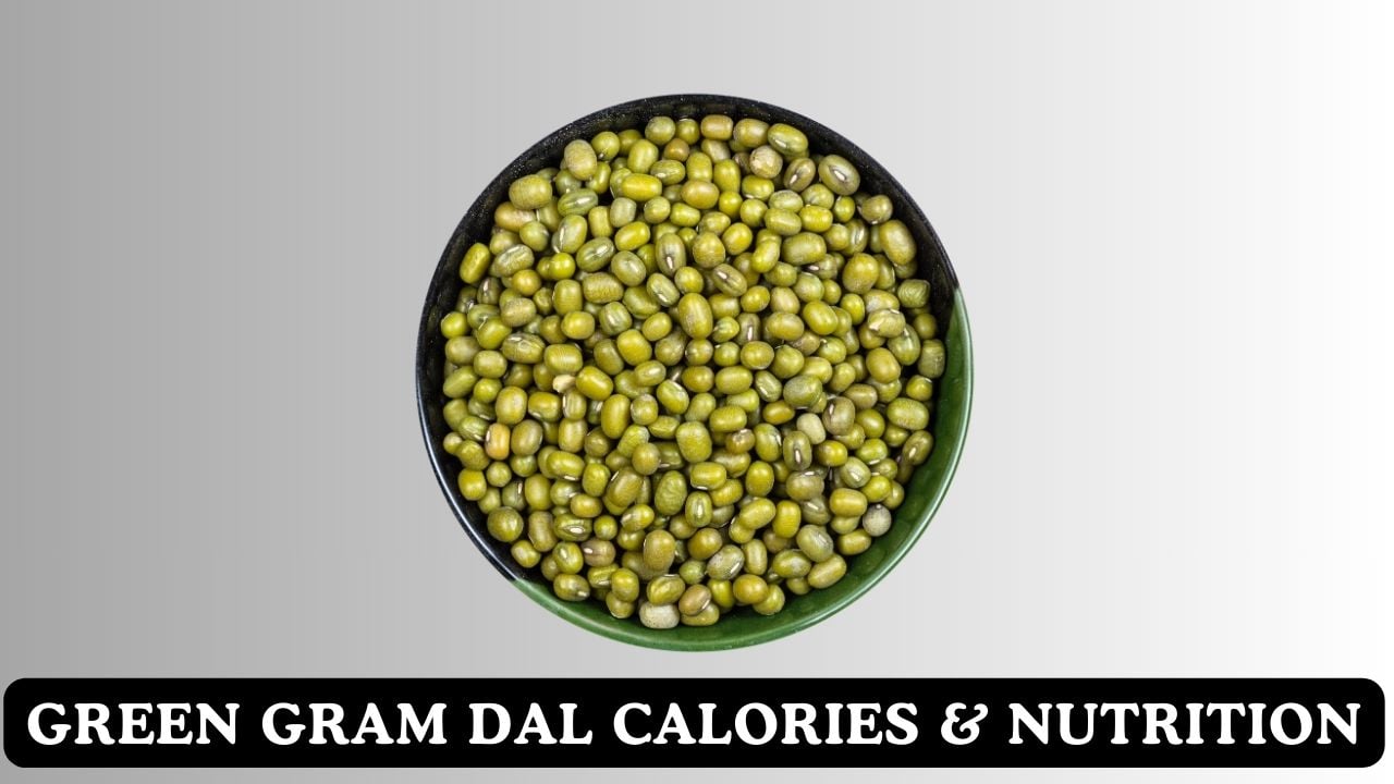 Green Gram Dal Nutritional Facts & Calories