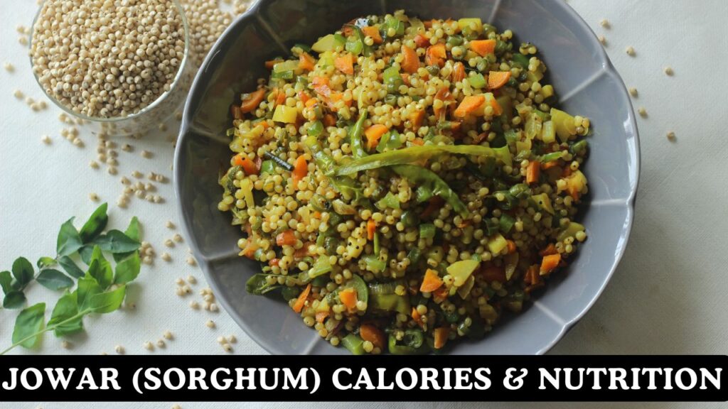 Jowar (Sorghum) Calories & Nutrition