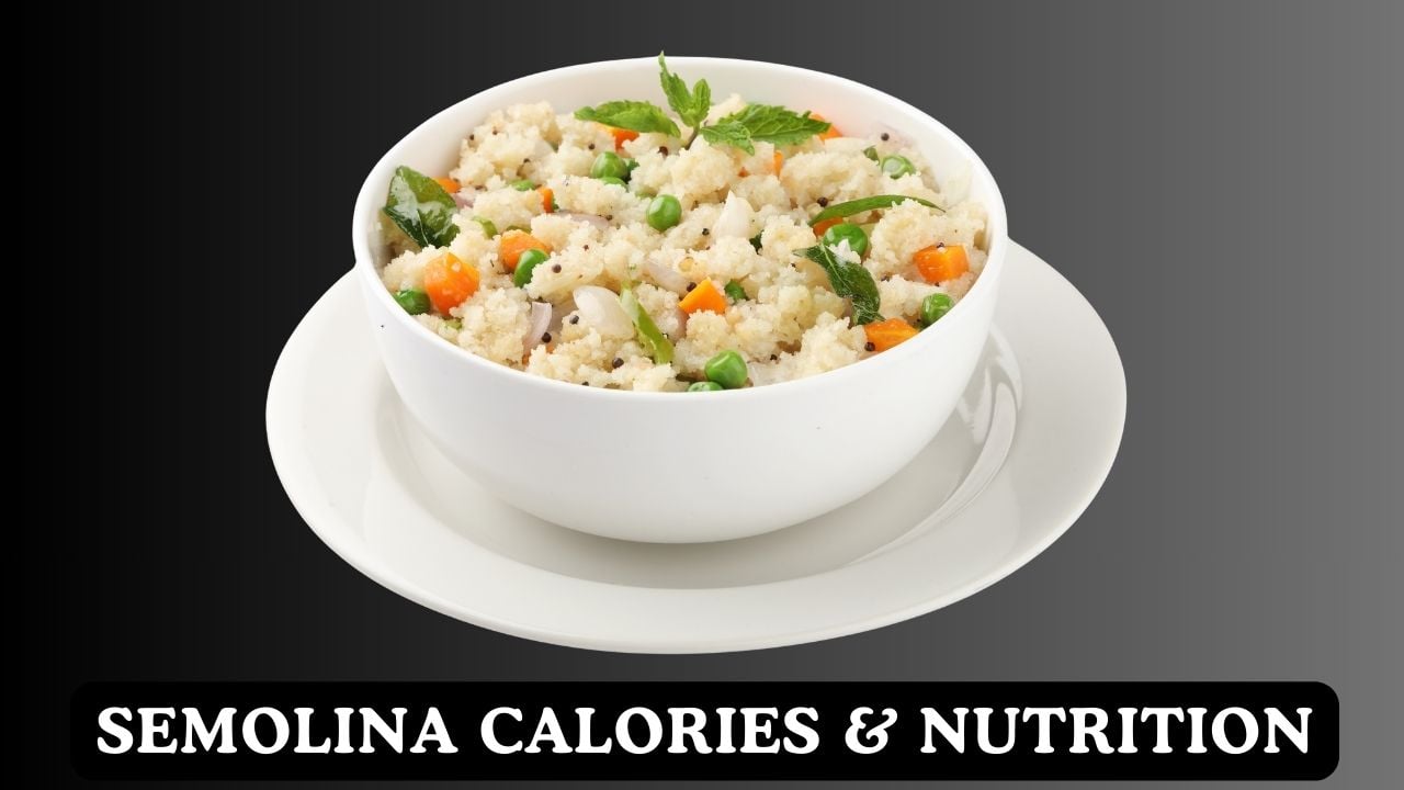 Semolina Calories & Nutritional Facts